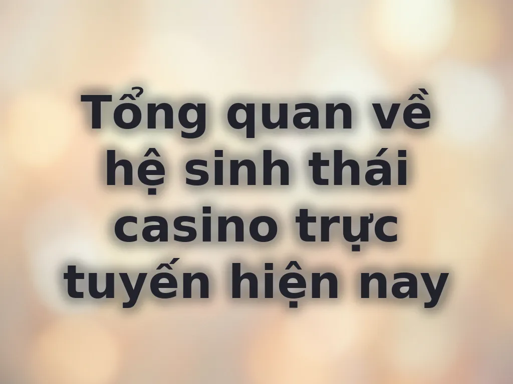 Hệ sinh thái casino